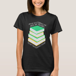 Camiseta Profesor de Historia imagina escuela sin té de his