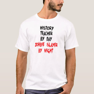 Camiseta Profesor de Historia Zombie Slayer
