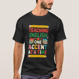 Camiseta Profesor de Lengua ESOL, Enseñando Inglés Un Acent