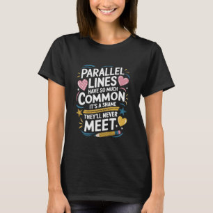 Camiseta Profesor de Matemáticas, Las líneas paralelas tien