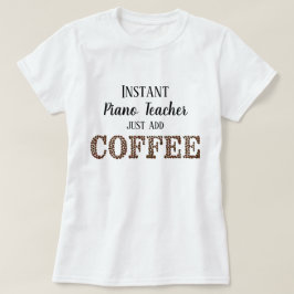 Camiseta Profesor de piano instantáneo simplemente agrega m