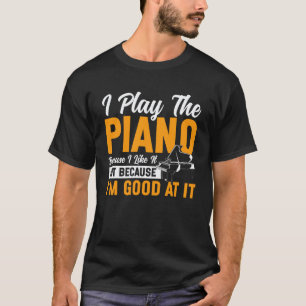 Camiseta Profesor de Piano Pianista Toco el Piano Porque Me