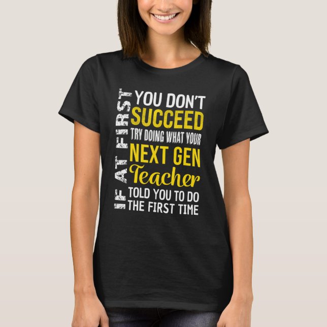 Camiseta Profesor de próxima generación si al principio no  (Anverso)