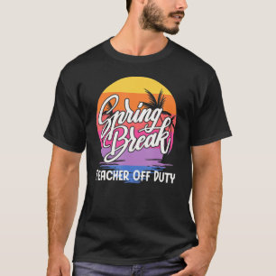 Camiseta Profesor de vacaciones de primavera de 2022