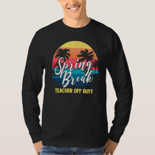 Camiseta Profesor de vacaciones de primavera de 2022
