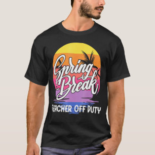 Camiseta Profesor de vacaciones de primavera de 2022