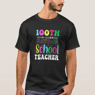 Camiseta Profesor del 100º día de escuela 100 días de escue