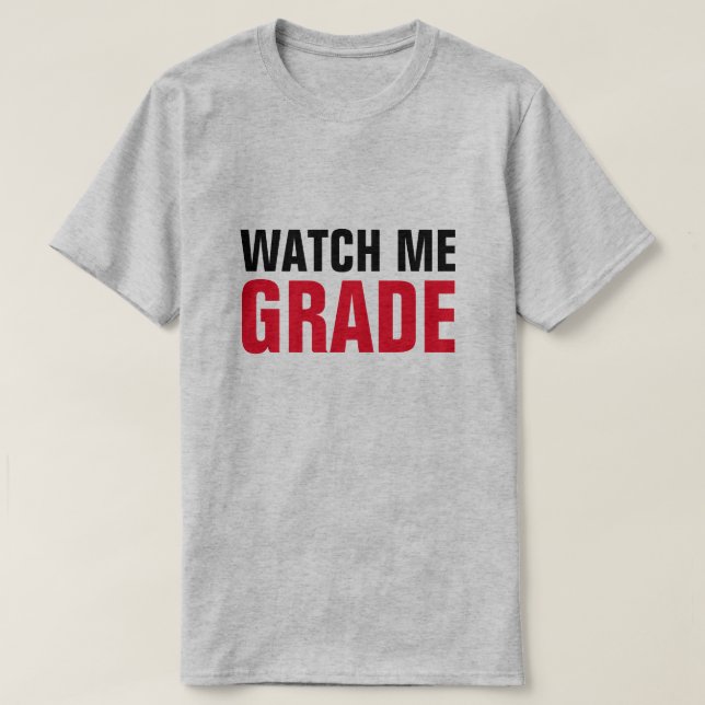Camiseta Profesor divertido de WATCH ME GRADE (Diseño del anverso)