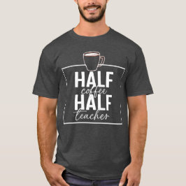 Camiseta profesor gracioso, medio profesor de café