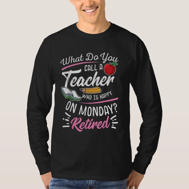 Camiseta Profesor jubilado jubilado feliz lunes (Anverso)