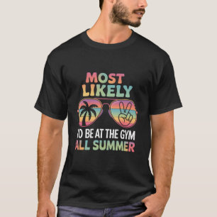 Camiseta Profesor Más Probable de Estar en el Gimnasio Todo