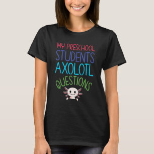 Camiseta Profesor preescolar I Axolotl cuestiona Earl del a