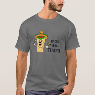Camiseta PROFESOR PROMEDIO DE NACHO Funny Taco Lovers