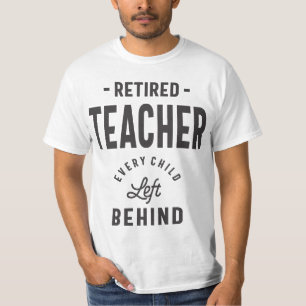 Camiseta Profesor retirado. Todos los niños dejados atrás
