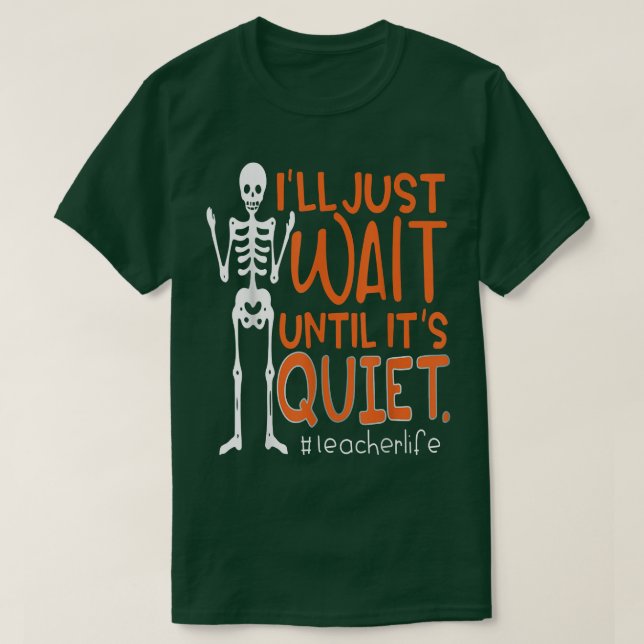 Camiseta Profesor Skeleton, esperaré hasta que no quede nad (Diseño del anverso)