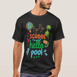 Camiseta Profesor Summer Student Bye Bye School Hello Pool
