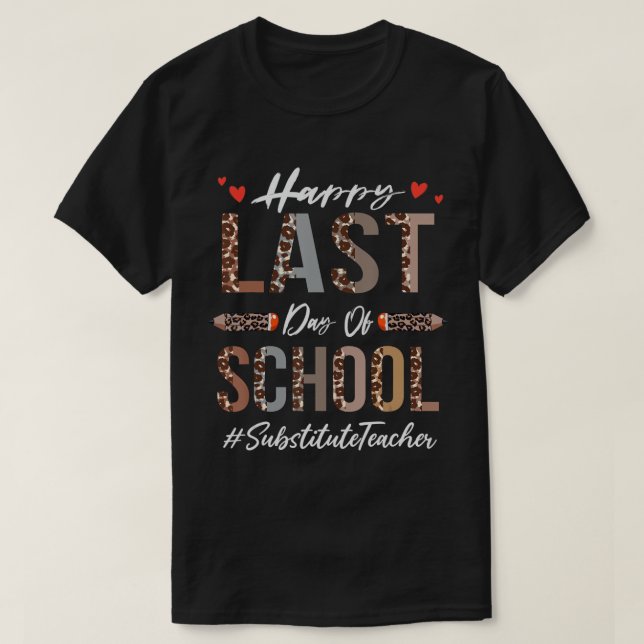Camiseta Profesor Sustituto Feliz Último Día De Enseñanza G (Diseño del anverso)