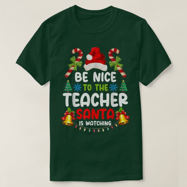 Camiseta Profesor Tee Be Nice para el profesor Santa is Wat (Diseño del anverso)