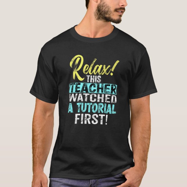 Camiseta Profesor vio tutoriales primer día de vuelta a la  (Anverso)