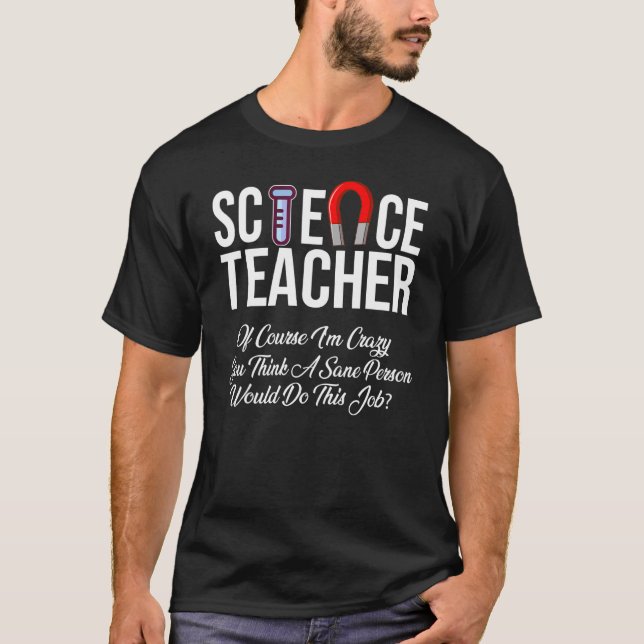 Camiseta Profesora de Ciencia por supuesto que estoy loca d (Anverso)