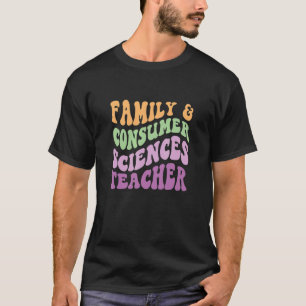 Camiseta Profesora de ciencias de la familia y el consumido