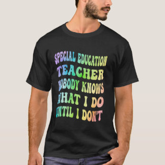 Camiseta Profesora de Educación Especial, nadie sabe lo que