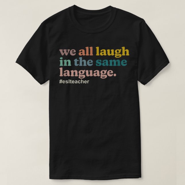 Camiseta Profesora de ESL: Todos nos reímos en el mismo idi (Diseño del anverso)