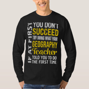 Camiseta Profesora de geografía si al principio no triunfan