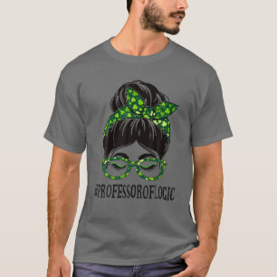 Camiseta Profesora de Lógica: Messy Bun St Patrick's Da