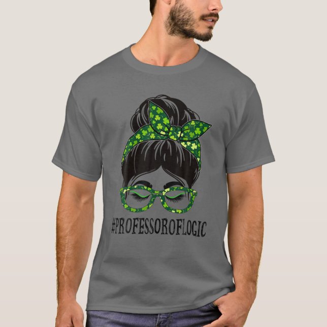 Camiseta Profesora de Lógica: Messy Bun St Patrick's Da (Anverso)