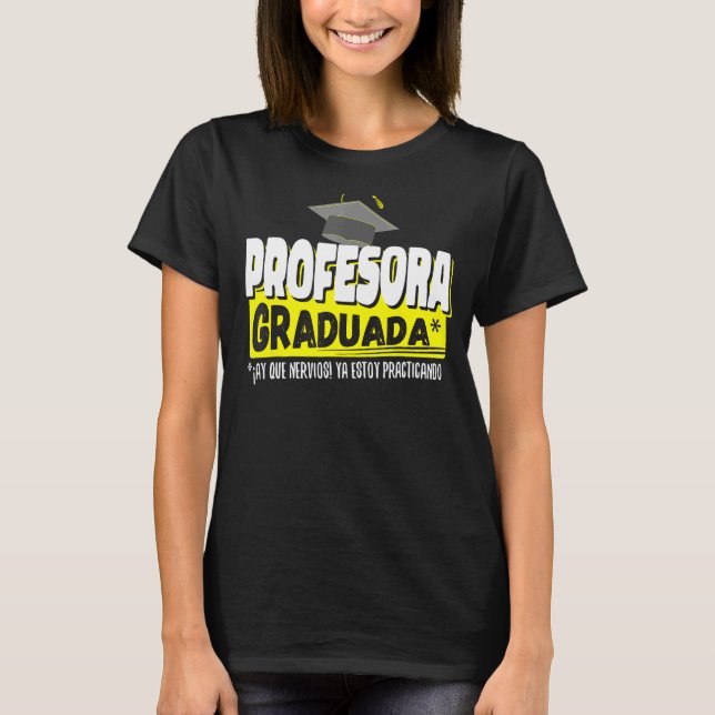 Camiseta Profesora Graduada Ya Estoy Practicando Gracioso (Anverso)