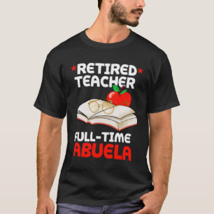 Camiseta Profesora jubilada a tiempo completo Abuela Abuela