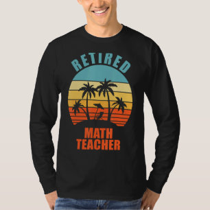Camiseta Profesora jubilada de matemáticas divertida enseña