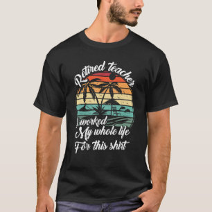 Camiseta Profesora jubilada de vacaciones de verano trabajo
