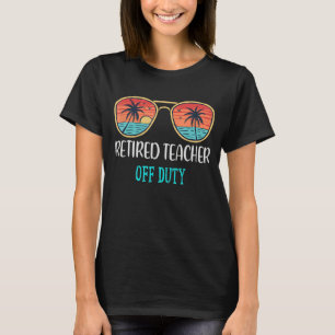 Camiseta Profesora jubilada fuera de servicio feliz último