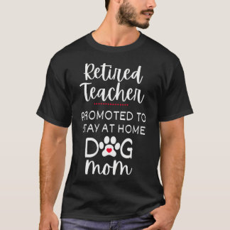 Camiseta Profesora Jubilada Mamá Perro Ascendida a Quedarse