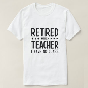 Camiseta Profesora jubilada que no tengo clase