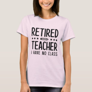 Camiseta Profesora jubilada que no tengo clase