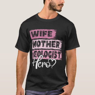 Camiseta Profesora mamá heroína madre Geóloga