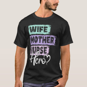 Camiseta Profesora mamá heroína madre Nurse