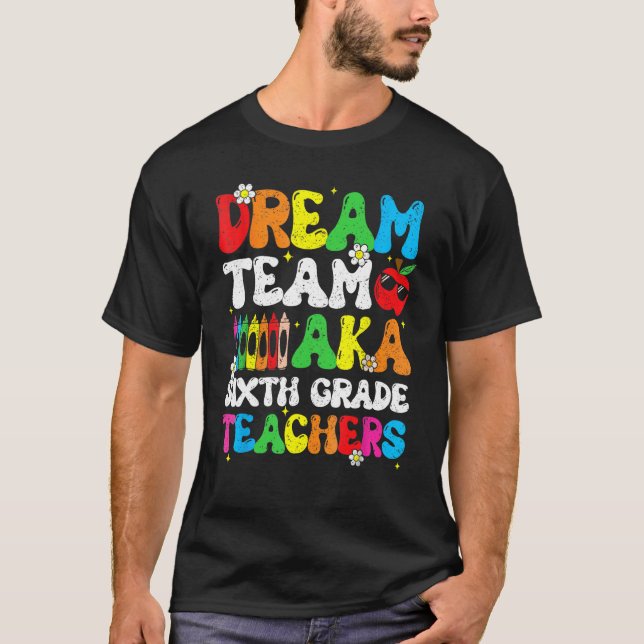 Camiseta Profesores de seis grados sueñan con un equipo de  (Anverso)