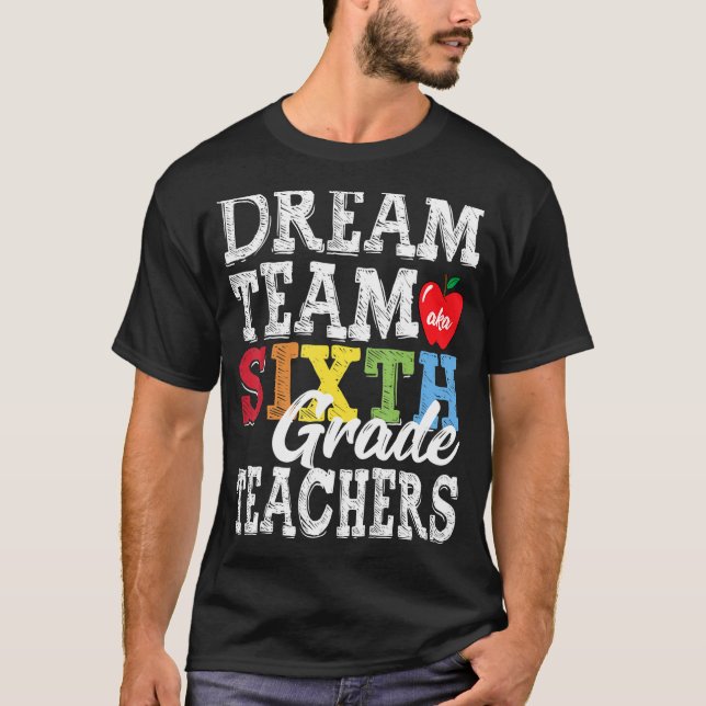Camiseta Profesores de sexto grado Tee Dream Team Aka 6º gr (Anverso)