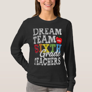 Camiseta Profesores de sexto grado Tee Dream Team Aka 6º gr