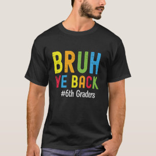 Camiseta Profesores Divertidos de 6º Grado, Ey, Volvemos 6º