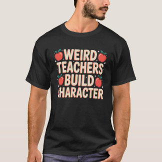 Camiseta Profesores Raros Construyen Carácter Agradecimient