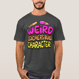 Camiseta Profesores raros construyen un personaje divertido