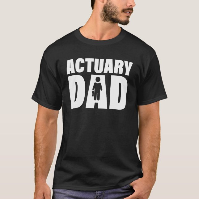 Camiseta Profession Job For Men   Actuary Dad (Anverso)