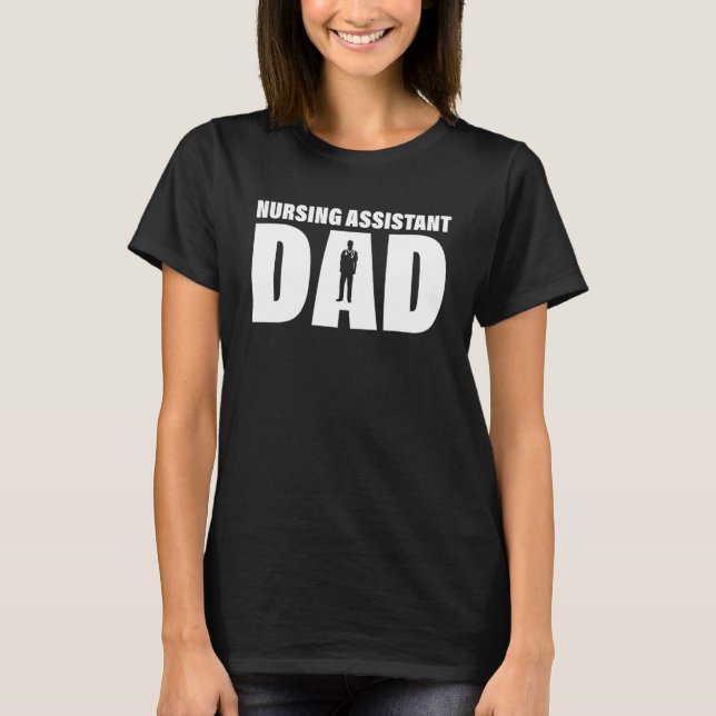 Camiseta Profession Job For Men   Nursing Assistant Dad (Anverso)