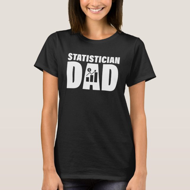 Camiseta Profession Job For Men   Statistician Dad (Anverso)