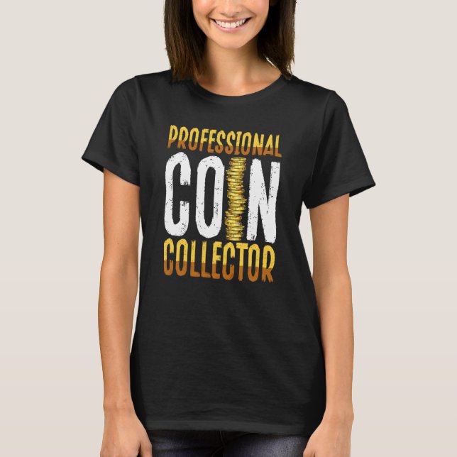 Camiseta Professional Coin Collector Coin Collecting (Anverso)
